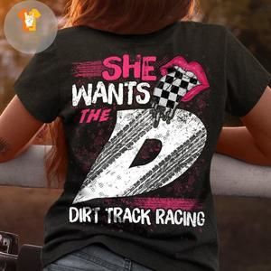 She Wants The Dirt Track Shirt
